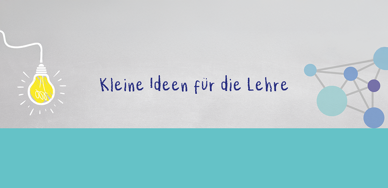 Kleine Ideen für die Lehre