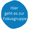 Hier geht es zur Fokusgruppe
